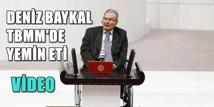 Deniz Baykal TBMM'DE Yemin Tören'ini Gerçekleştirdi