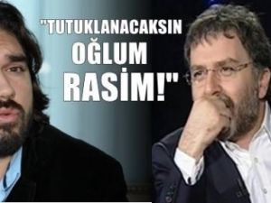 "Tutuklanacaksın oğlum Rasim!"