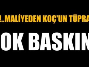 Maliyeden KOÇ'un Tüpraş'ına baskın!