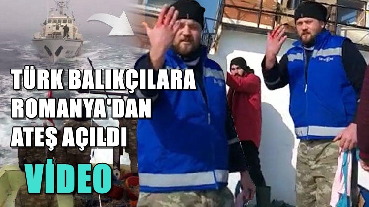 Romanya sahil güvenlik Türk balıkçılara ateş açtı