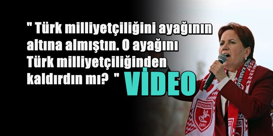 Meral Akşener Samsun'dan Erdoğan'a Ağır Sözler