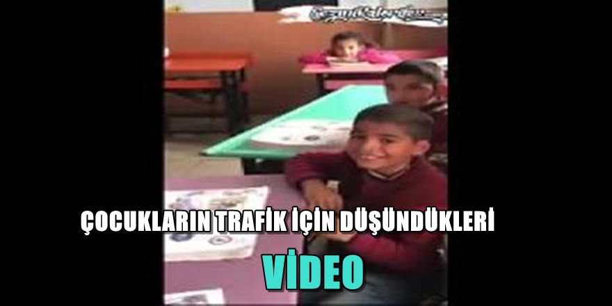 Çocukların Trafik İçin Söyledikleri