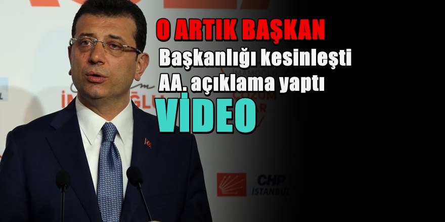 Ekrem İmamoğlu'nun Başkanlığı Kesinleşti