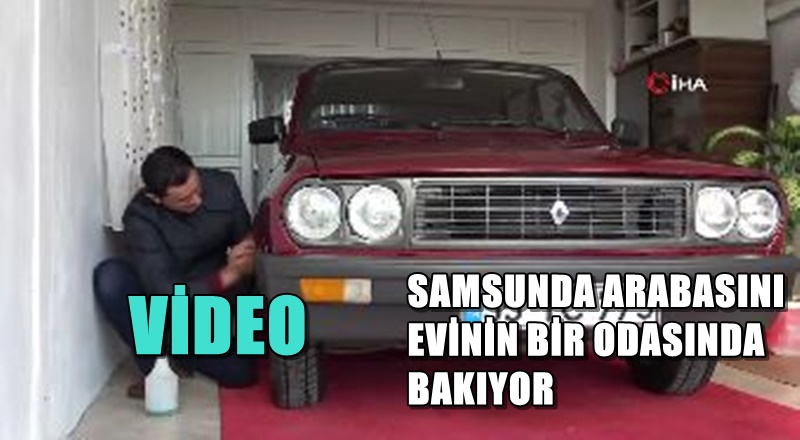 Araba Hastası Vatandaş Arabasına Evinin İçinde Çocuğu Gibi Bakıyor