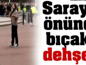 Sarayın Önünde Bıçaklı Dehşet!