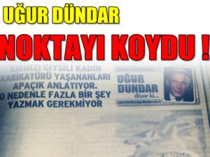 Uğur Dündar Noktayı Böyle Koydu