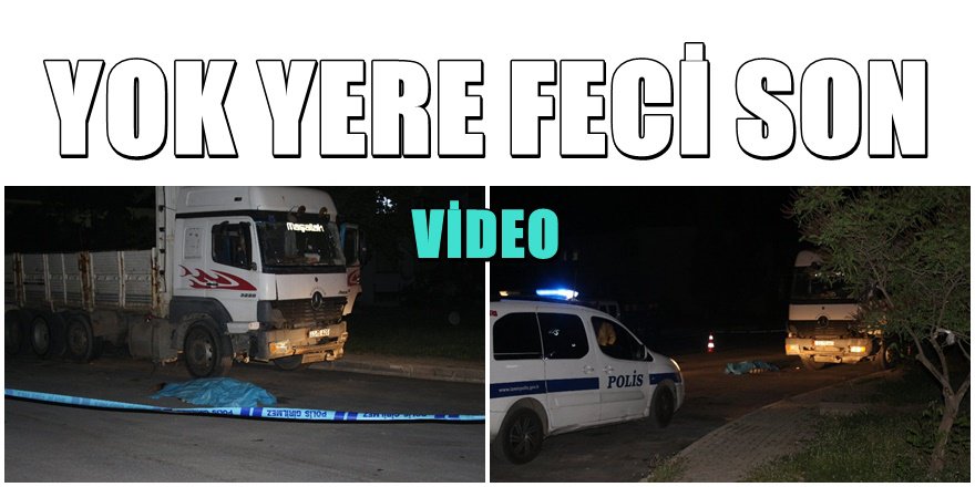 İzmir'de kamyon Şoförünün İnanılmaz Ölümü