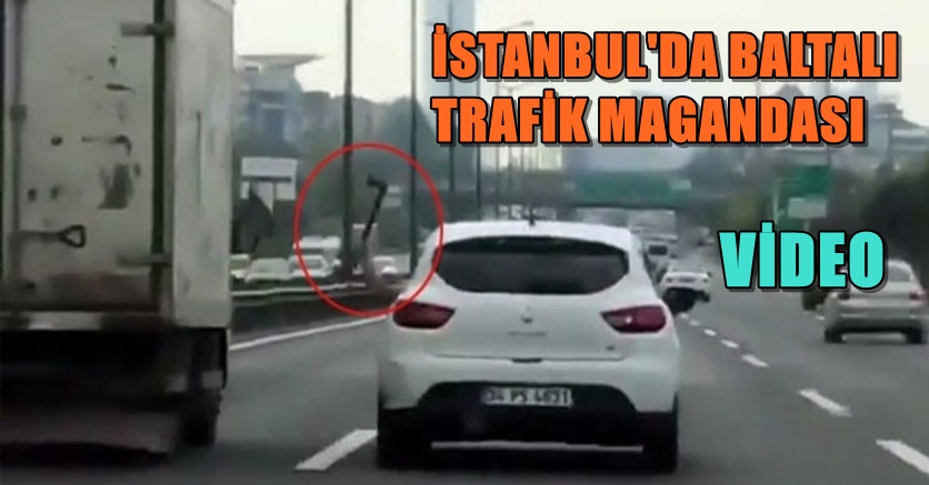 İstanbul'da trafik magandası dehşeti