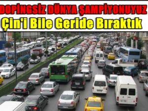 Türkiye Çin'i Bile Geride Bıraktık