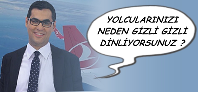 THY'DE YOLCULARI GİZLİCE DİNLEME SKANDALI