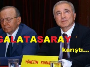GALATASARAY karıştı