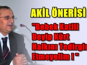 Bebek Katili Demeyelim !