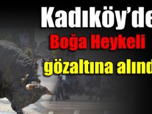 Kadıköy’de Boğa Heykeli gözaltına alındı