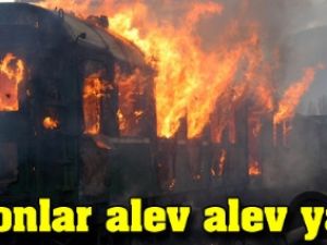 Vagonlar alev alev yandı
