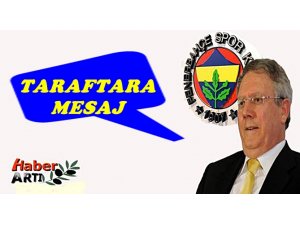 AZİZ YILDIRIM'DAN TARAFTARA MESAJ VAR