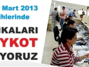 14-15 Mart'ta Bankaları Boykot Ediyoruz!