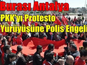 PKK'yı protesto Yürüyüşüne Polis Engeli