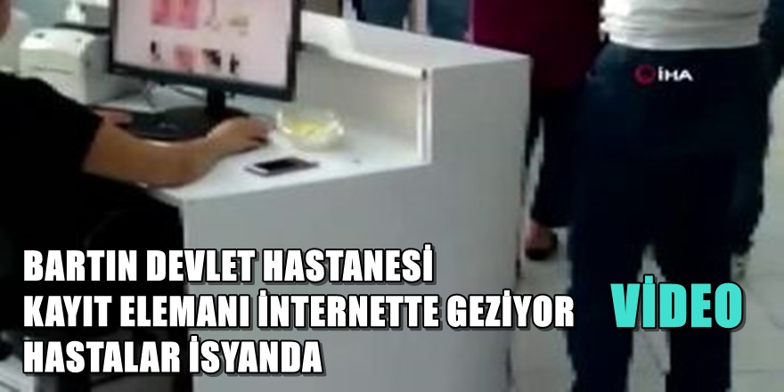 Bartın Devlet Hastanesinde Kayıt İşlem Elemanı Siteleri Geziyor