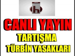 Türbin Yasakları Tartışılıyor CANLI YAYIN