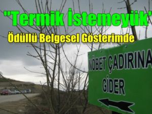 'Termik İstemeyük' Ödüllü Belgesel