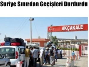 Suriye Sınırı Kapatıldı