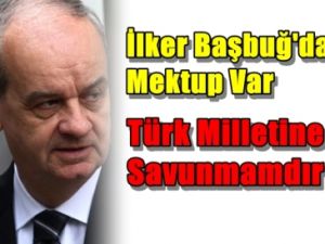 İlker Başbuğ'dan Türk Milletine Mektup