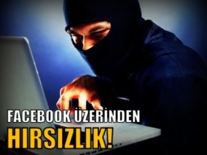 Facebook Üzerinden Çalışan Hırsızlar!