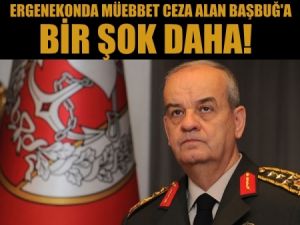 İlker Başbuğ'a bir şok daha