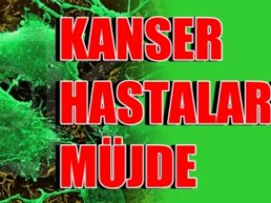 Kanser Hastalarına Müjde