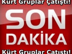 SON DAKİKA / KÜRT GURUPLAR ÇATIŞTI 1 ÖLÜ