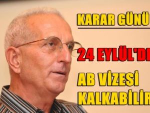 AB Vizesi 24 Eylül'de Kalkacak mı?