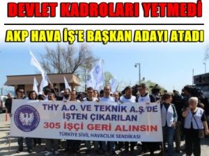 AKP Hava iş Sendikasına Başkan Adayı Atadı