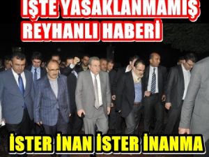 İşte Yasaksız  Reyhanlı Haberi 'İster İnan ister inanma'