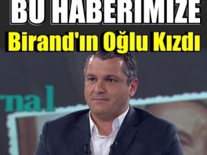 Bu Haberimize Birand'ın Oğlu Ne Dedi?