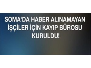 CHP SOMA İÇİN KAYIP BÜROSU OLUŞTURDU !
