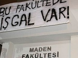 MADEN FAKÜLTESİ İŞGAL ALTINDA