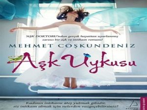 MEHMET COŞKUNDENİZ'DEN AŞK UYKUSU ROMANI