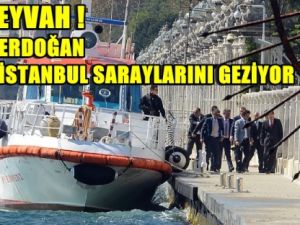 Erdoğan İstanbul Saraylarını İnceliyor