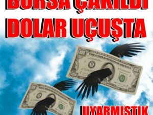 Borsa Çakıldı Dolar Uçuşta