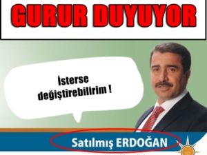 Satılmış Erdoğan İsmiyle Gurur Duyuyor