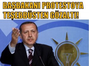 Sonunda bu da oldu Başbakanı protestoya teşebbüsten gözaltı