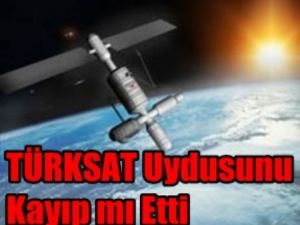 TÜRKSAT Uydusunu Kayıp mı Etti
