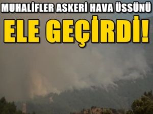 Hava üssünü ele geçirdiler!