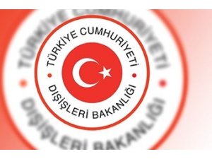 DIŞİŞLERİ BAKANLIĞI'NDAN AÇIKLAMA