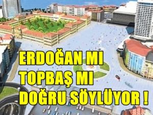 Topbaş; AVM olmayacak ,Erdoğan Residans Olacak ?