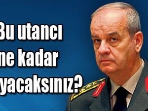 İlker Başbuğ: Bu utancı ne kadar taşıyacaksınız?