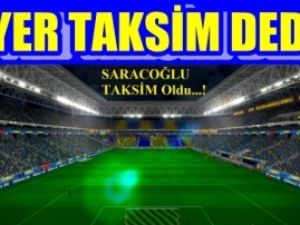 SARACOGLU Taksim oldu...!