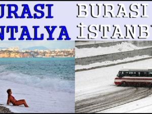İstanbul'da Kar Çıkmazı,Antalya'da Plaj Sefası