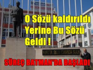 Batman'da Atatürk'ün O sözü Kaldırıldı