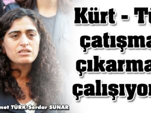 Sebahat Tuncel: 'Birileri Kürt - Türk çatışması çıkarmaya çalışıyor'